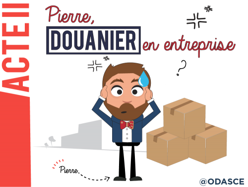 Pierre douanier en entreprise // Acte II – Après la douane, la traçabilité !